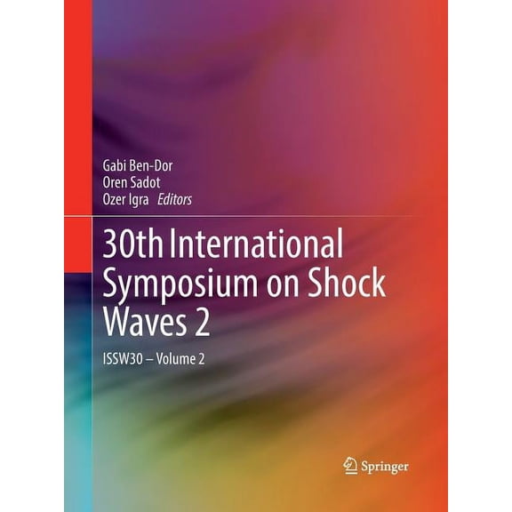 30th International Symposium on Shock Waves 2: Issw30 - Volume 2, (Paperback)