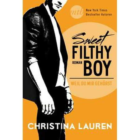 Weil Sweet - Sweet Filthy Boy - Weil du mir gehörst - eBook