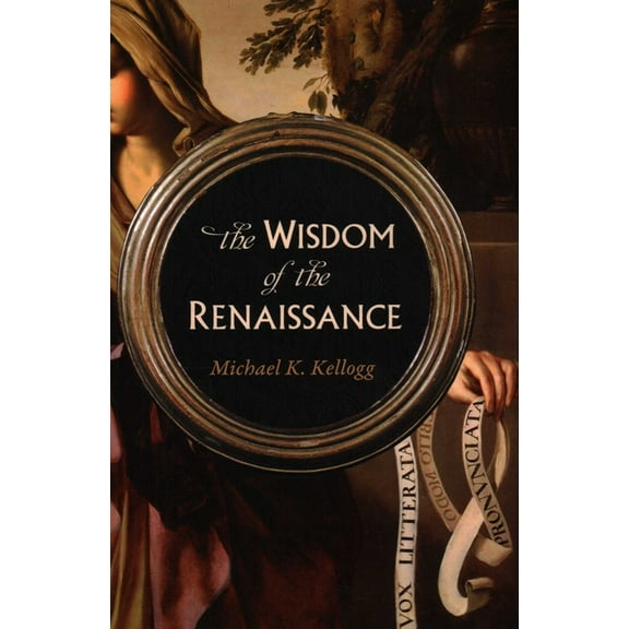 Wisdom of the Renaissance, (Hardcover)