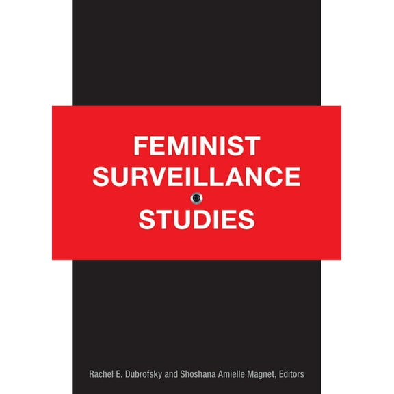 Feminist Surveillance Studies, (Paperback)