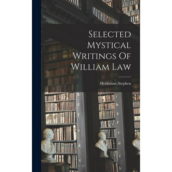 Selected Mystical Writings Of William Law, (Hardcover)