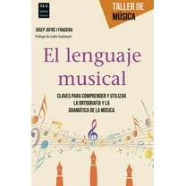 Taller de Música: El lenguaje musical : Claves para comprender y utilizar la ortografía y la gramática de la música (Paperback)