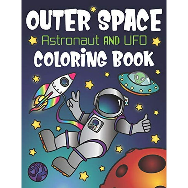 Outer Space Astronaut and UFO Coloring Book: With Funny Alien Sayings, Inspirational Space Quotes, Cool Rocket Ships, Moon Landing, Solar System Planets, Space Ice Cream and Animal Constel, Pre-Owned Outer Space Astronaut and UFO Coloring Book: With Funny Alien Sayings, Inspirational Space Quotes, Cool Rocket Ships, Moon Landing, Solar System Planets, Space Ice Cream and Animal Constel, Pre-Owned