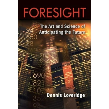 Foresight: The Art and Science of Anticipating the Future, (Hardcover)