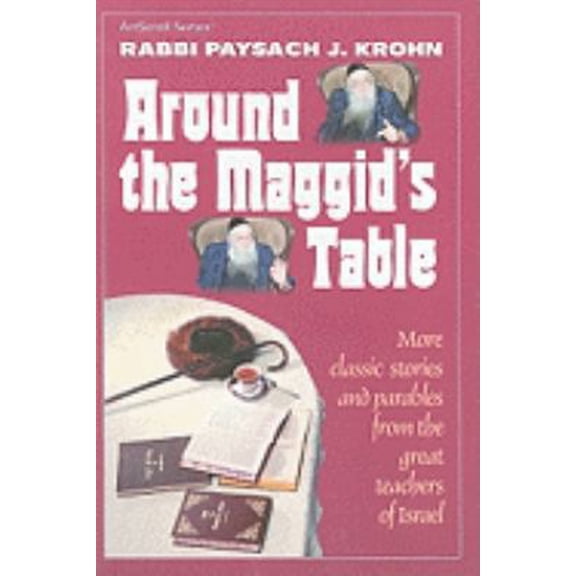 Pre-Owned Around the Maggid's Table: More Classic Stories and Parables from the Great Teachers of Israel (ArtScroll (Mesorah)) (Hardcover) 0899065627 9780899065625