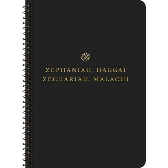 ESV Scripture Journal, Spiral-Bound Edition: Zephaniah, Haggai, Zechariah, and Malachi (Paperback), (Paperback)
