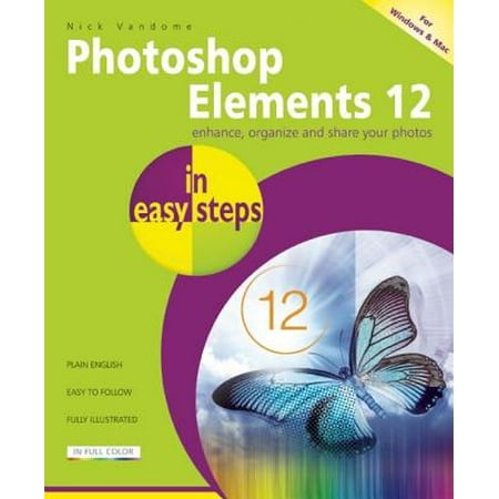 Photoshop Elements 12 in Easy Steps : For Windows and (Best Price For Photoshop Elements 12)