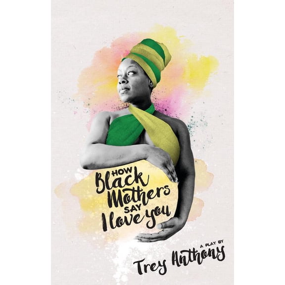 How Black Mothers Say I Love You (Paperback)