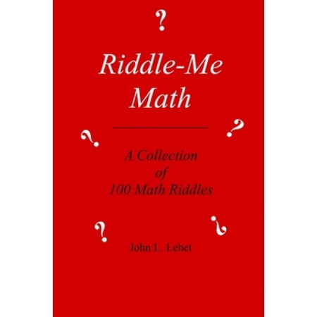 100 100 Math Riddle Riddle-Me Math: 100 Original Math Riddles | Walmart Canada