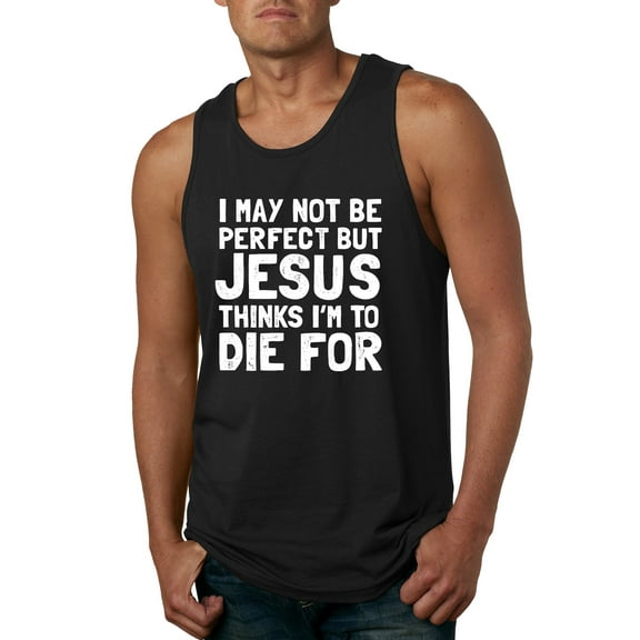 I May Not Be Perfect But Jesus Thinks I'm To Die For | Mens Inspirational/Christian Graphic Tank Top, Black, Small