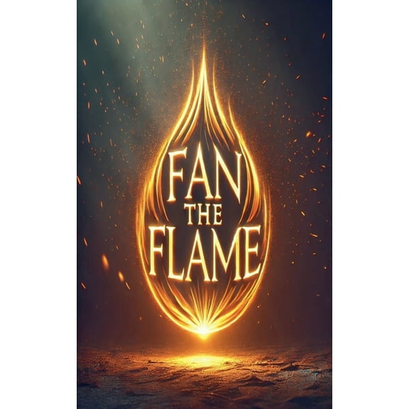 Fan The Flame, (Paperback)