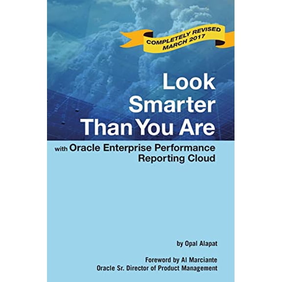 Pre-Owned Look Smarter Than You Are with Oracle Enterprise Performance Reporting Cloud, (Paperback)
