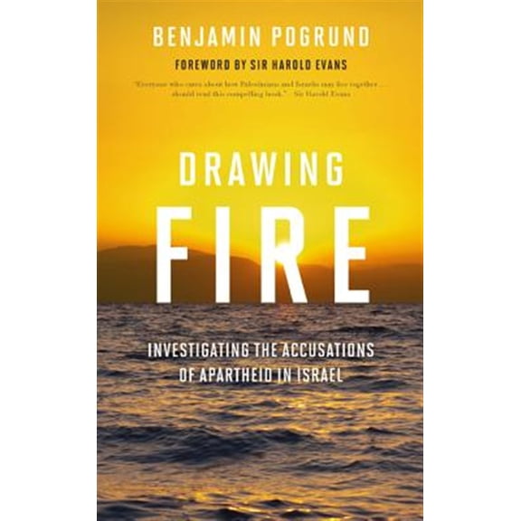 Pre-Owned Drawing Fire: Investigating the Accusations of Apartheid in Israel, (Hardcover)