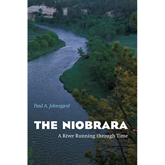 Pre-Owned The Niobrara: A River Running Through Time (Paperback) 0803259816 9780803259812