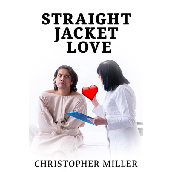 Straight Jacket Love, (Paperback)