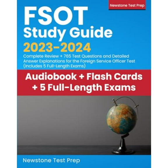 Pre-Owned FSOT Study Guide 2023-2024: Complete Review + 765 Test Questions and Detailed Answer Explanations for the Foreign Service Officer Test, 9781998805174, 1998805174, Paperback,
