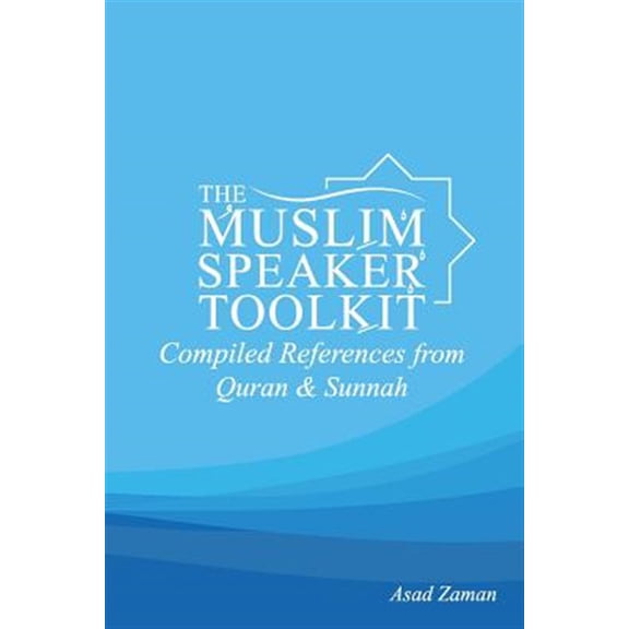 Pre-Owned The Muslim Speaker Toolkit: Compiled References from Quran & Sunnah Paperback