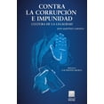 thumbnail image 1 of Contra la corrupción e impunidad Editorial Porrúa 9786070939365, 1 of 2