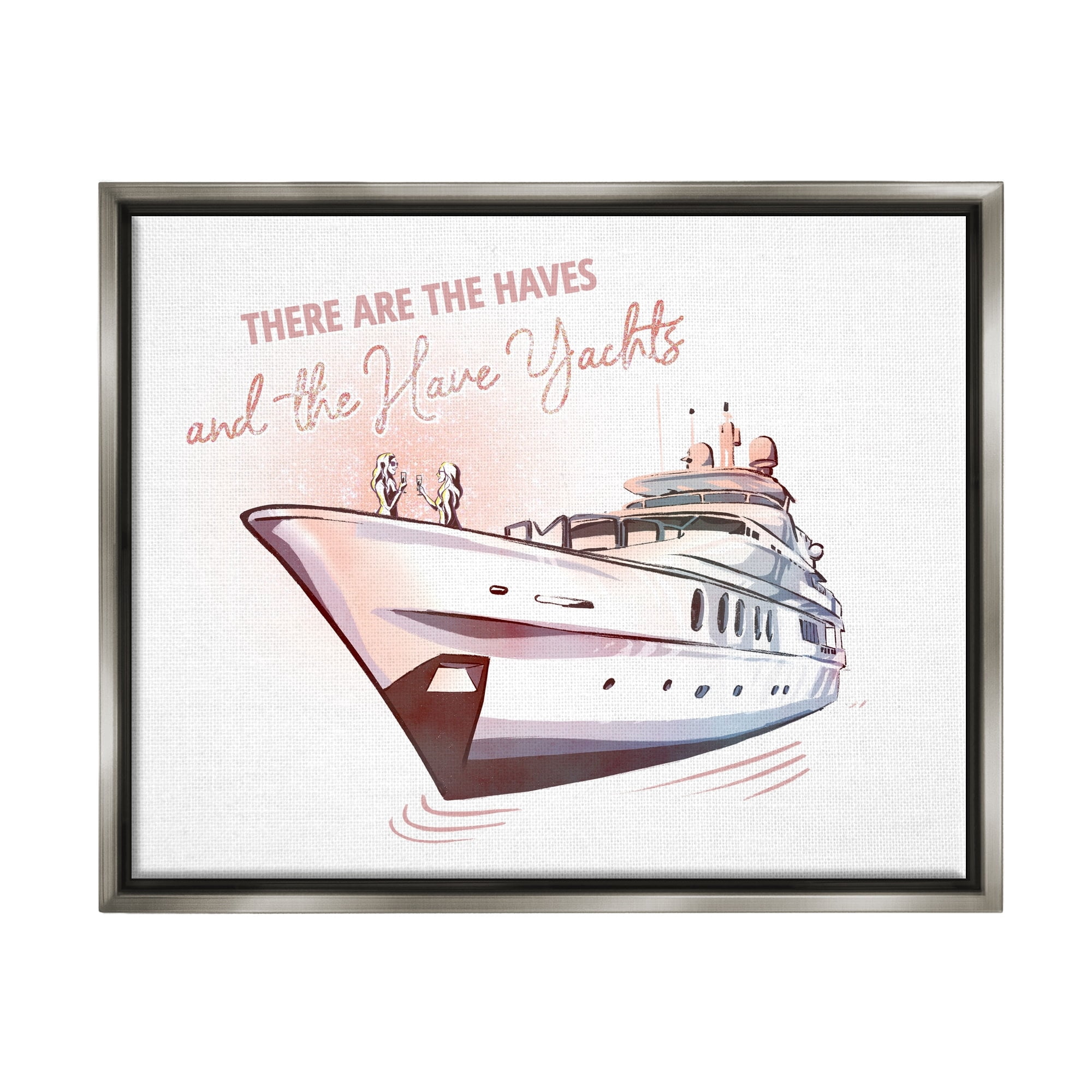 Stupell Industries Haves and Have Yachts Upscale Glam Humor Typography Graphic Art Luster Gray Floating Framed Canvas Print Wall Art, Design by Ziwei Li