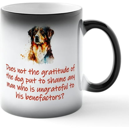 

Not The Gratitude Of The Dog Ceramic Magic Mug Coffee Tea Cup 11 oz