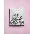 thumbnail image 3 of Life Happens Coffee Helps.   Sweatshirt Women -Image by Shutterstock, Female 5X-Large, 3 of 4