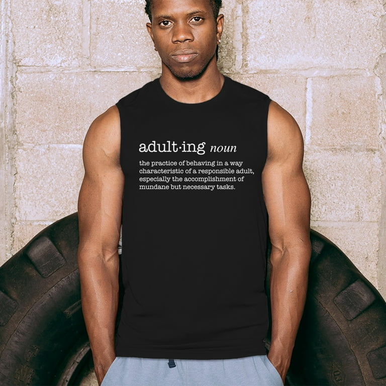 Adulting Definition Muscle Shirt Funny Adult Life is Hard Humor