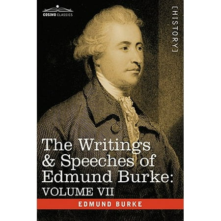 The Writings & Speeches of Edmund Burke : Volume VII - Speeches in Parliament; Abridgement of English