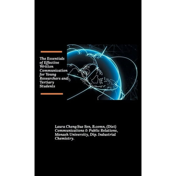 The Essentials of Effective Written Communication for Young Researchers and Tertiary Students (Hardcover)