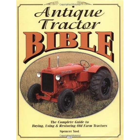 Pre-Owned Antique Tractor Bible (Paperback) 0760303355 9780760303351
