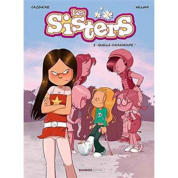 Pre-Owned Les Sisters - tome 05: Quelle chouchoute ! (Hardcover) 2818901626 9782818901625
