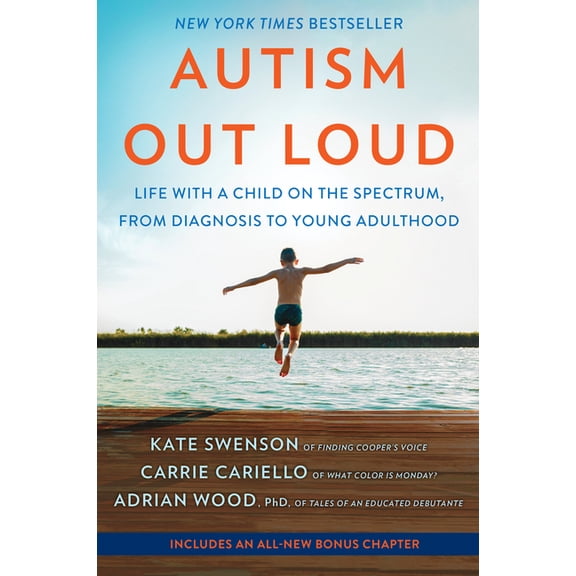 Autism Out Loud: Life with a Child on the Spectrum, from Diagnosis to Young Adulthood, (Paperback)