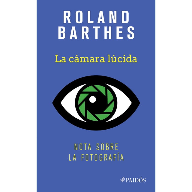 LA CAMARA LUCIDA PAIDOS MEXICO ROLAND BARTHES