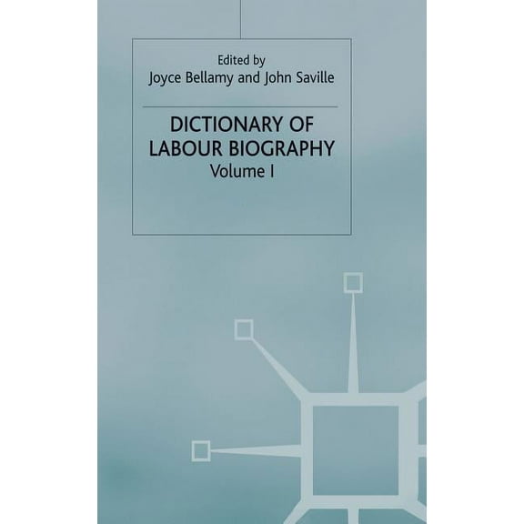 Dictionary of Labour Biography: Volume 1, (Hardcover)