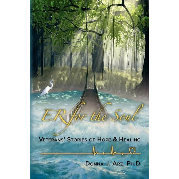 Er for the Soul : Veterans Stories of Hope and Healing (Paperback)
