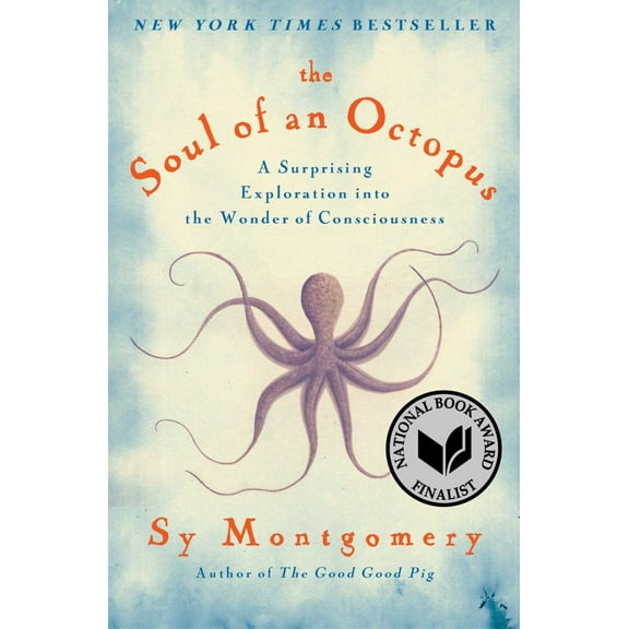 Sy Montgomery: The Soul of an Octopus: A Surprising Exploration into the Wonder of Consciousness (Paperback)