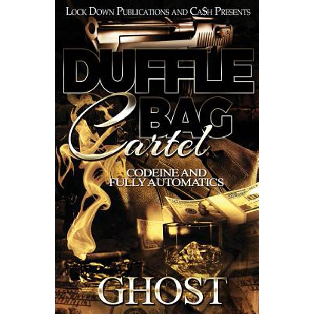 Duffle Bag Cartel Duffle Bag Cartel Codeine and Fully Automatics