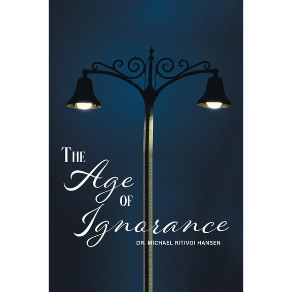 The Age of Ignorance, (Paperback)
