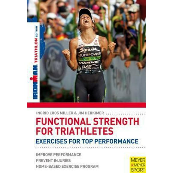 Pre-Owned Functional Strength for Triathletes: Exercises for Top Performance: Triathlon Edition (Ironman) (Paperback) 1841263443 9781841263441