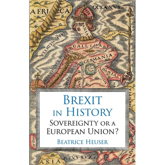 Brexit in History: Sovereignty or a European Union?, (Hardcover)