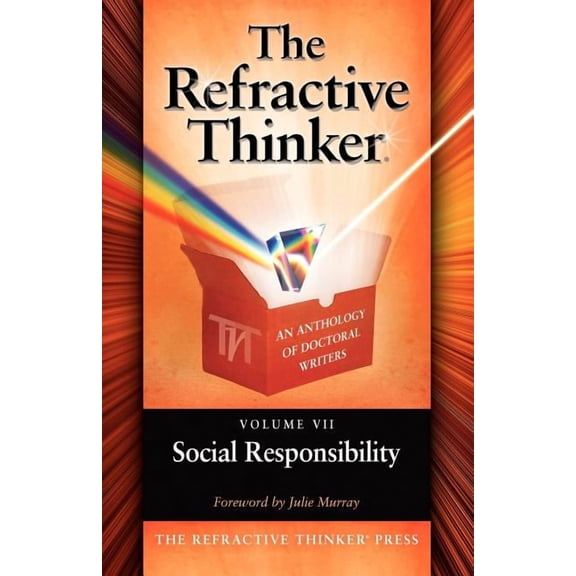 The Refractive Thinker: Vol VII: Social Responsibility, (Paperback)