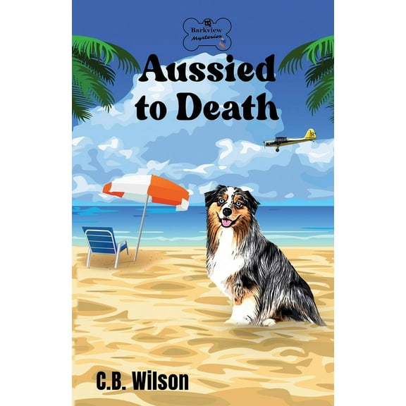 Barkview Mysteries Aussied to Death, Book 6, (Paperback)