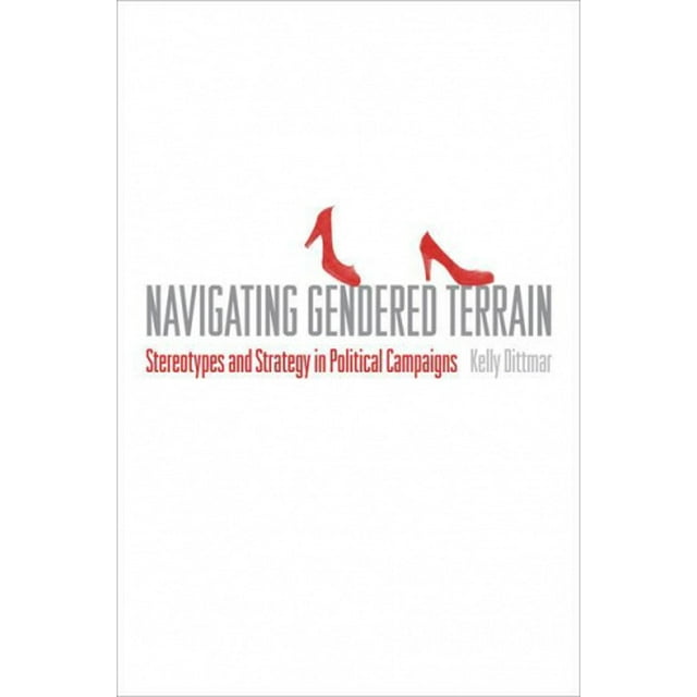 Navigating Gendered Terrain: Stereotypes and Strategy in Political Campaigns