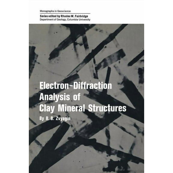Monographs in Geoscience Electron-Diffraction Analysis of Clay Mineral Structures, (Paperback)