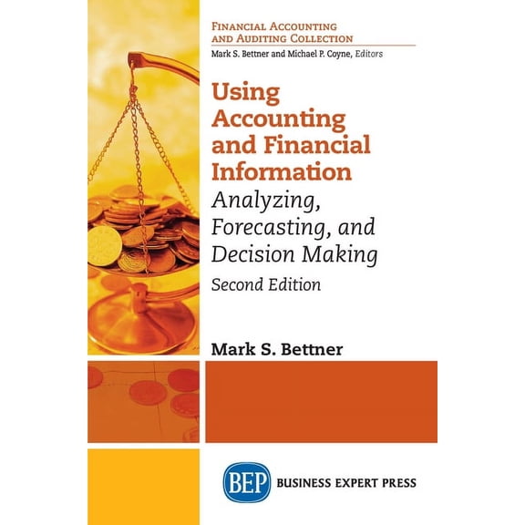 Using Accounting & Financial Information: Analyzing, Forecasting, and Decision Making, (Paperback)