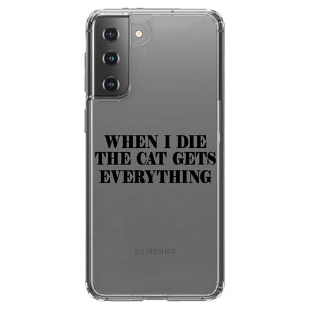 DistinctInk Clear Hybrid Case for Samsung Galaxy S21 (6.2 Screen) - When I Die The Cat Gets Everything - Tempered Glass Back