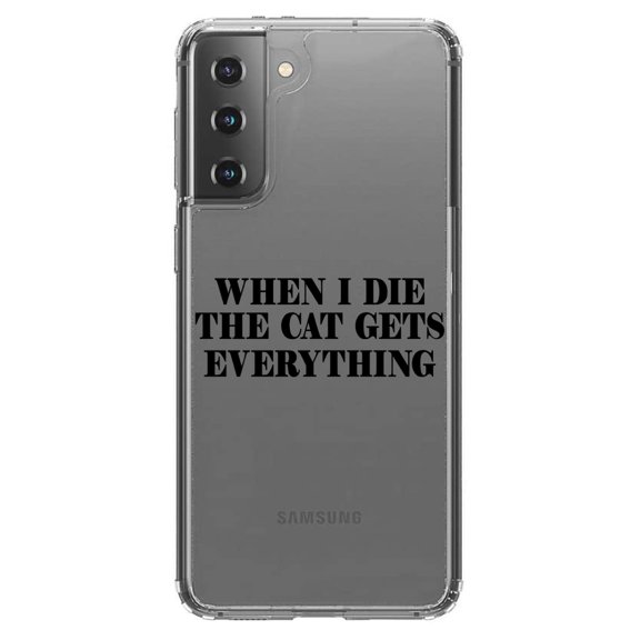DistinctInk Clear Shockproof Hybrid Case for Galaxy S21+ PLUS 5G (6.7" Screen) - TPU Bumper Acrylic Back Tempered Glass Screen Protector - When I Die The Cat Gets Everything