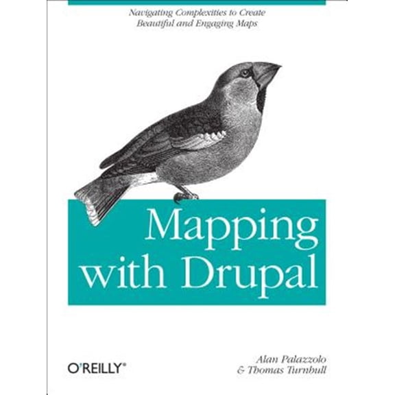 Pre-Owned Mapping with Drupal: Navigating Complexities to Create Beautiful and Engaging Maps (Paperback)