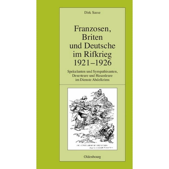 Pariser Historische Studien Franzosen, Briten Und Deutsche Im Rifkrieg 1921-1926, Book 74, (Hardcover)