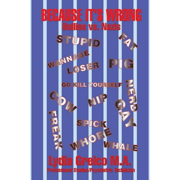 Because It'S Wrong : Bullies Vs. Nazis (Paperback)