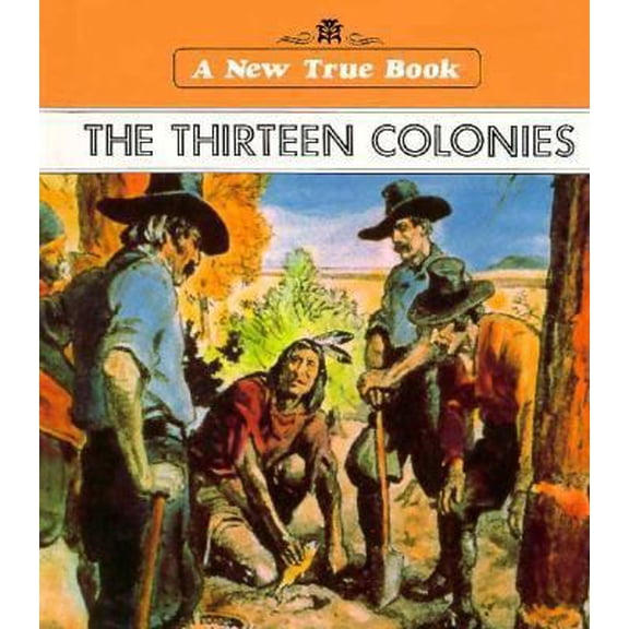 Pre-Owned The Thirteen Colonies (New True Books) (Unknown) 051601157X 9780516011578